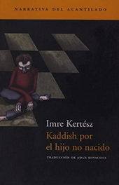 Kaddish por el hijo no nacido, Imre Kertész - ACANTILADO EDITORIAL