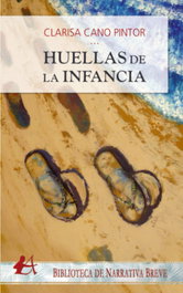 Huellas de la infancia, Clarisa Cano Pintor - EDITORIAL ADARVE