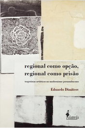 Regional como opção, regional como prisão, Eduardo Dimitrov - ALAMEDA