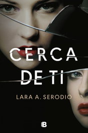 Cerca de ti, Lara A. Serodio - EDICIONES B