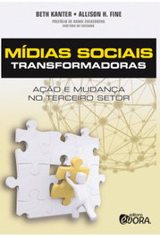 Mídias sociais transformadoras, Beth Kanter; Allison H. Fine - EVORA
