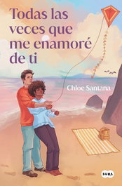 Todas las veces que me enamore de ti, Chloe Santana - SUMA DE LETRAS