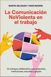 La comunicación NoViolenta en el trabajo, Marta Delgado Urdanibia - ACANTO