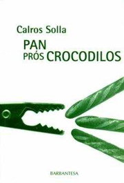 Pan pros crocodilos, Calros Solla - BARBANTESA