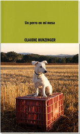Un perro en mi mesa, Claudie Hunzinger - IRRADIADOR