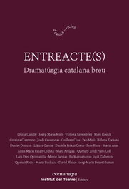 Entreacte(s): Dramaturgia catalana breu, Lluïsa Cunillé - COMANEGRA