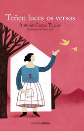 EMBORA, Teñen luces os versos - Antonio García Teijeiro
