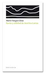 Sueño y realidad de América latina, Mario Vargas Llosa - ARCADIA