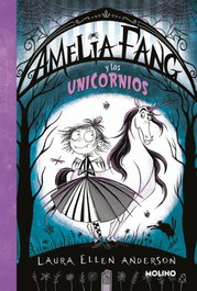 Amelia Fang 2 - Amelia y los unicornios, Laura Ellen Anderson - RBA MOLINO