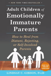 Adult Children of Emotionally Immature Parents, Lindsay C. Gibson - LITTLE BROWN
