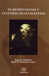 Mundo social y cultural de celestina, Ignacio Arellano - IBEROAMERICANA - VERVUERT