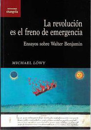 La revolución es el freno de emergencia, Michael Löwy - SHANGRILA