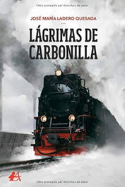 Lágrimas de carbonilla, José María Ladero Quesada - EDITORIAL ADARVE