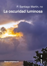 La oscuridad luminosa, Santiago Martín - EDAF EDITORIAL