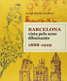 Barcelona vista pels seus dibuixants 1888-1929, Josep Maria Cadena - AMBIT SERVEIS EDITORIALS