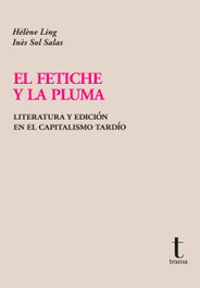 TRAMA, El fetiche y la pluma, Hélène Ling - Tipos Móviles