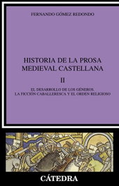 CATEDRA, Historia de la prosa medieval castellana, II - Fernando Gómez Redondo