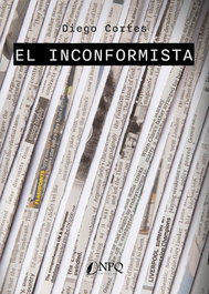 El inconformista, Diego Cortes - NPQ EDITORES
