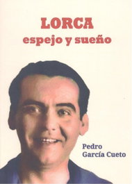 Lorca, espejo y sueño, Pedro García Cueto - Editorial Dalya