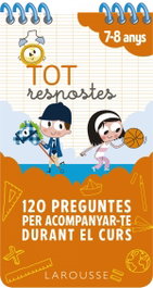 LAROUSSE, Tot respostes. 120 preguntes per acompanyar-te durant el curs
