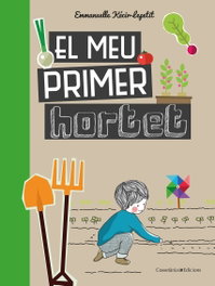 El meu primer hortet, Enmanuelle Kécir-Lepetit - Cossetania Edicions