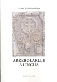 ARREBOLARLLE À LINGUA, Enrique Feixó Feixó - Henrique Feixo Feixo
