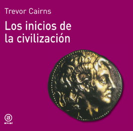 Inicios de la civilización, Trevor Cairns - AKAL