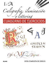 BLUME, Guía completa de dibujo. Caligrafía, iluminación y lettering (Cuaderno de ejercicios) - VVAA