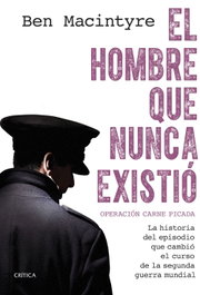 CRITICA, El hombre que nunca existió, Ben Macintyre