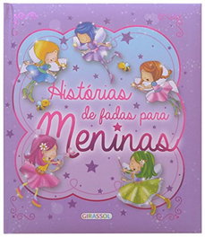HISTORIAS DE FADAS PARA MENINAS, VV.AA. - GIRASSOL EDIÇOES