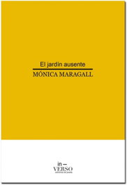 EL JARDIN AUSENTE, Mónica Maragall - IN-VERSO
