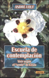 Escuela de contemplación, André Louf - NARCEA