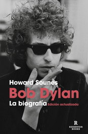 RESERVOIR BOOKS, Bob Dylan. La biografía (edición actualizada), Howard Sounes - RESERVOIR BOOKS