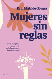 ZENITH Mujeres sin reglas, Dra. Matilde Gómez