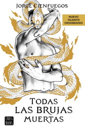 Todas las brujas muertas, Jorge Cienfuegos - CROSSBOOKS