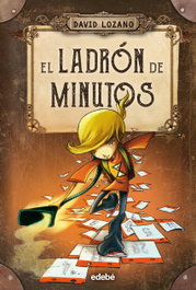 El ladrón de minutos, David Lozano - EDEBE