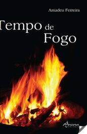Tempo de fogo, Amadeu Ferreira - ANCORA EDITORA