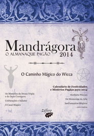 ZEFIRO EDIÇOES Mandrágora: O Almanaque Pagão 2014: O Caminho Mágico do Wicca