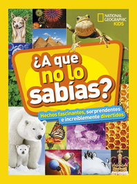 NATIONAL GEOGRAPHIC KIDS, ¿A que no lo sabías?