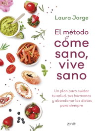ZENITH El método COME SANO, VIVE SANO, Laura Jorge
