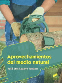 Aprovechamientos del medio natural, José Luis Lozano Terrazas - SINTESIS EDITORIAL