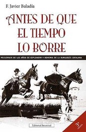 Antes de que el tiempo lo borre, Javier Baladia - JUVENTUD