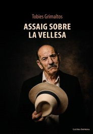 Assaig sobre la vellesa, Tobies Grimaltos - LLETRA IMPRESA