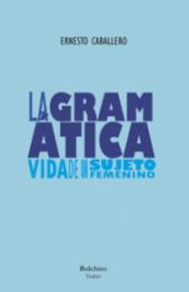 La gramática, Ernesto Caballero de las Heras - BOLCHIRO