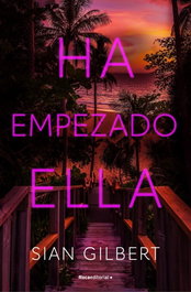 Ha empezado ella, Sian Gilbert - ROCA EDITORIAL