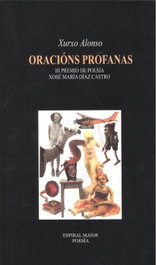 Oracións Profanas, Xurxo Alonso - ESPIRAL MAIOR, S.L.