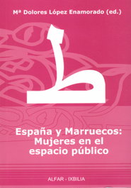 España y Marruecos: Mujeres en el espacio público, Mª Dolores Lopez Enamorado - ALFAR EDICIONES