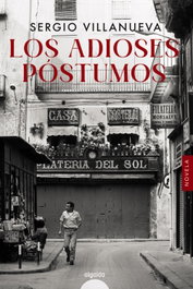 Los adioses póstumos, Sergio Villanueva - ALGAIDA