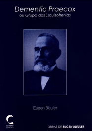 Dementia Praecox ou Grupo das Esquizofrenias, Eugen Bleuler - CLIMEPSI EDITORES