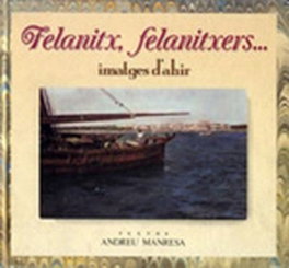 FELANITX, FELANITXERS..., Andreu Manresa - MOLL EDITORIAL